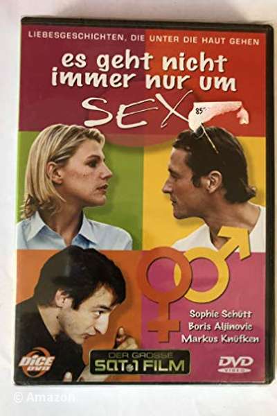 Es geht nicht immer nur um Sex Es geht nicht immer nur um Sex